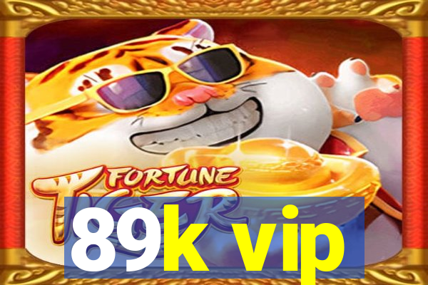 89k vip